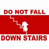 do not fall down stairs